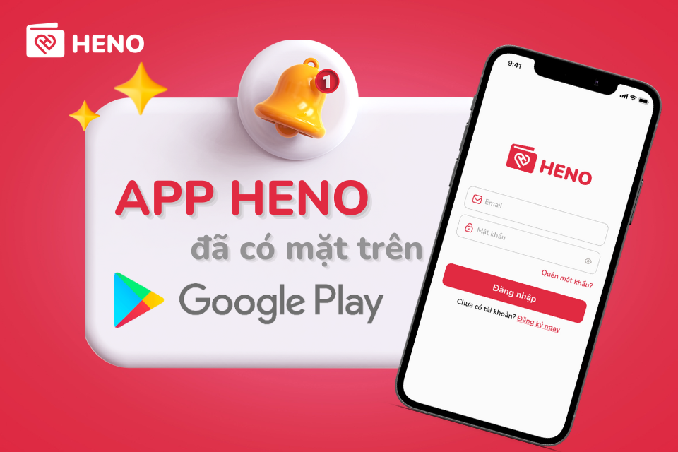 App mua trước trả sau HENO hiện đã có mặt trên CH play